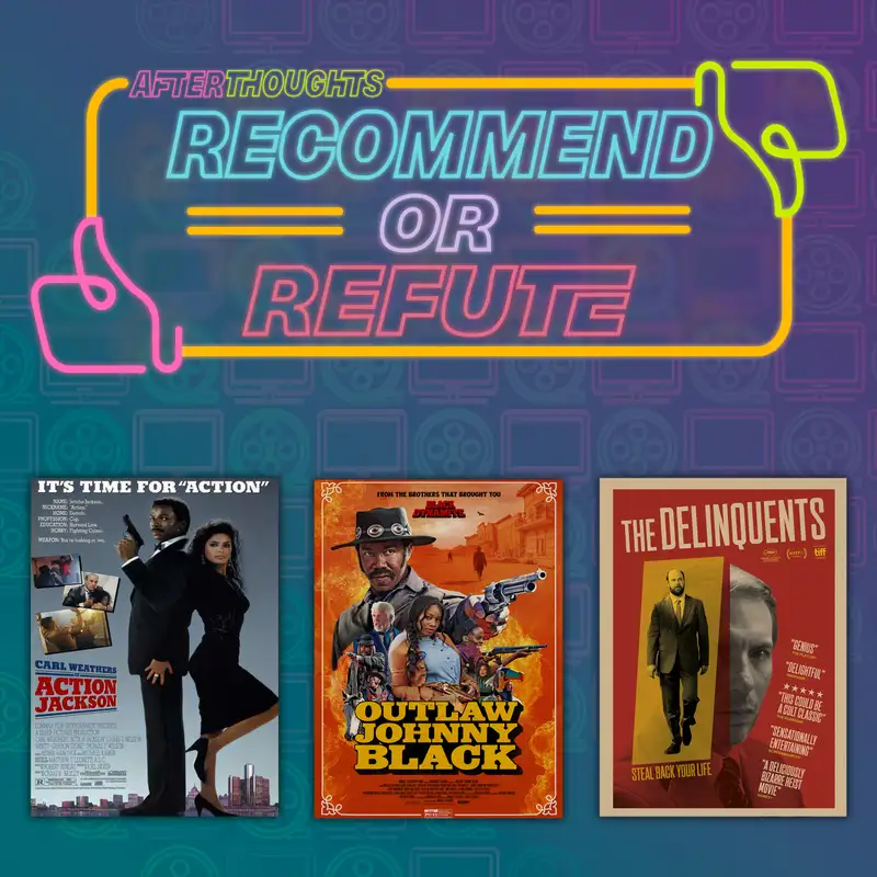 Recommend or Refute | Action Jackson (1988), Outlaw Johnny Black (2023), The Delinquents (2023)