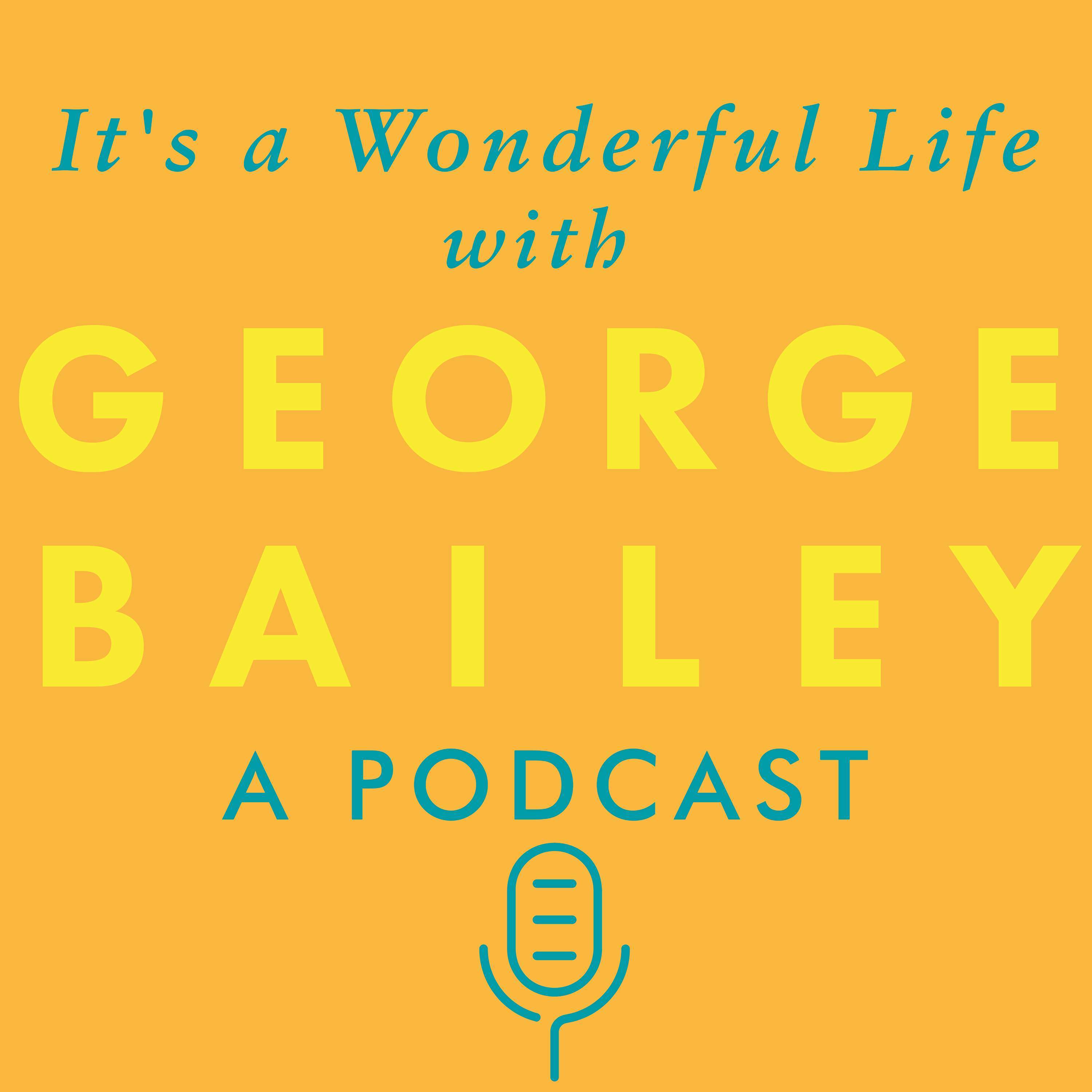 It's a Wonderful Life with George Bailey
