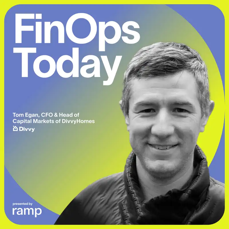 How Tom Egan of DivvyHomes focused on FinOps to achieve high-velocity growth 
