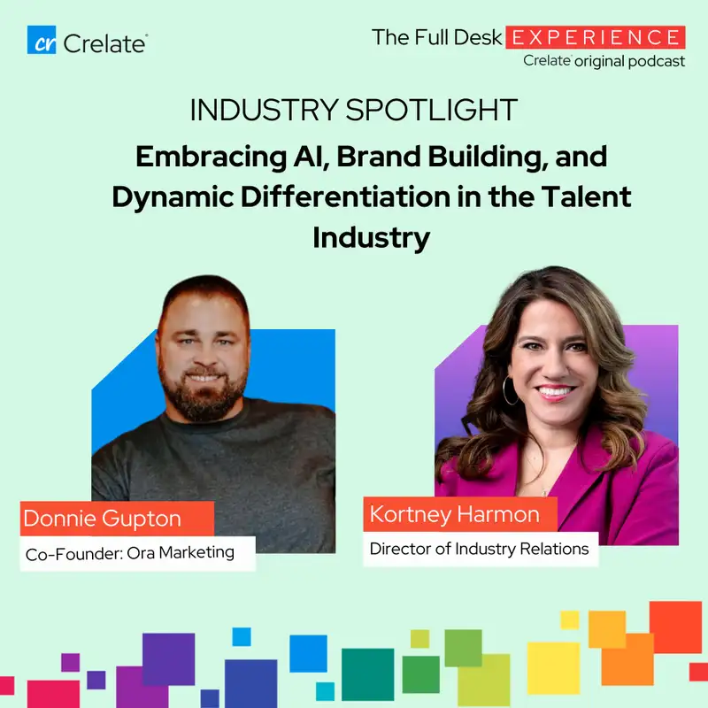Industry Spotlight | Donnie Gupton - Cofounder, Ora Marketing - Embracing AI, Brand Building, and Dynamic Differentiation in the Talent Industry
