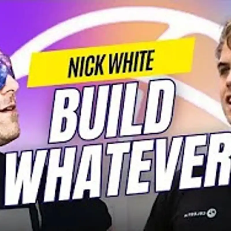 BUILD WHATEVER with Nick White of Celestia