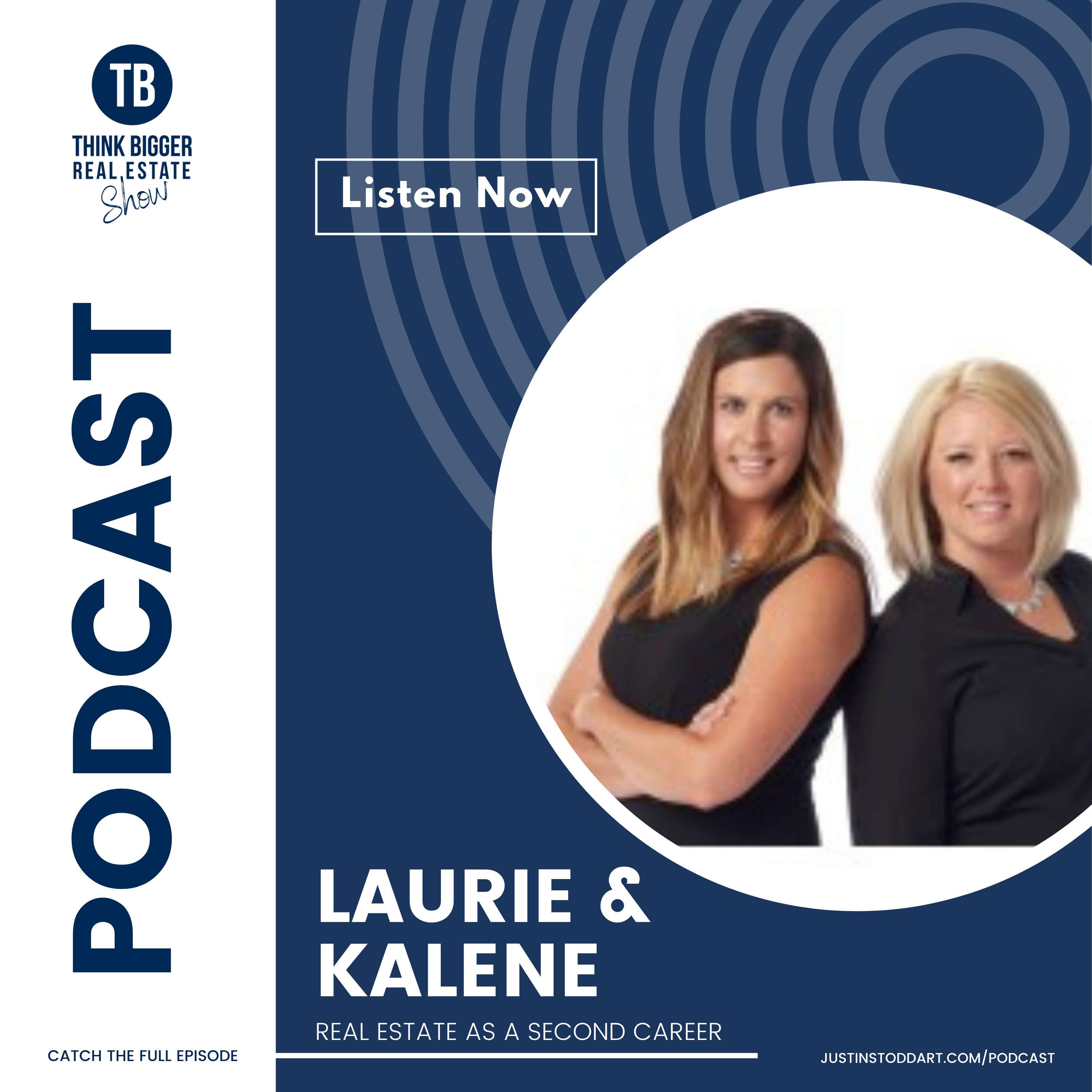 Real Estate As A Second Career | Laurie Derickson & Kalene Zaabadick