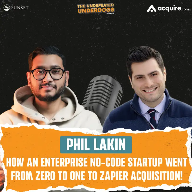 Phil Lakin - How an enterprise no-code startup went from zero to one to Zapier acquisition!