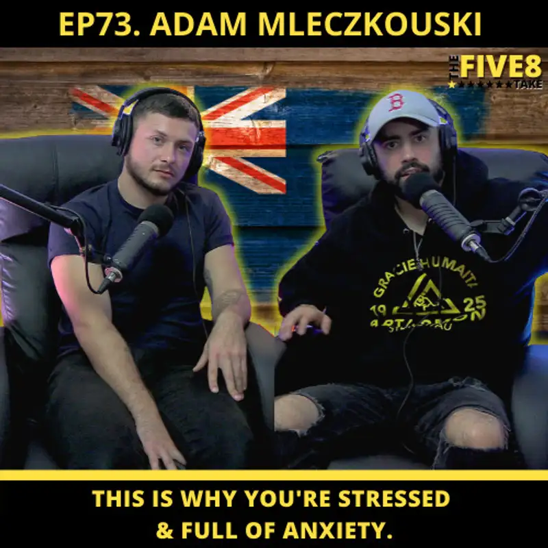 TF8T ep#73: ADAM MLECZKOUSKI (Stress, Anxiety & Depression. The secret causes)