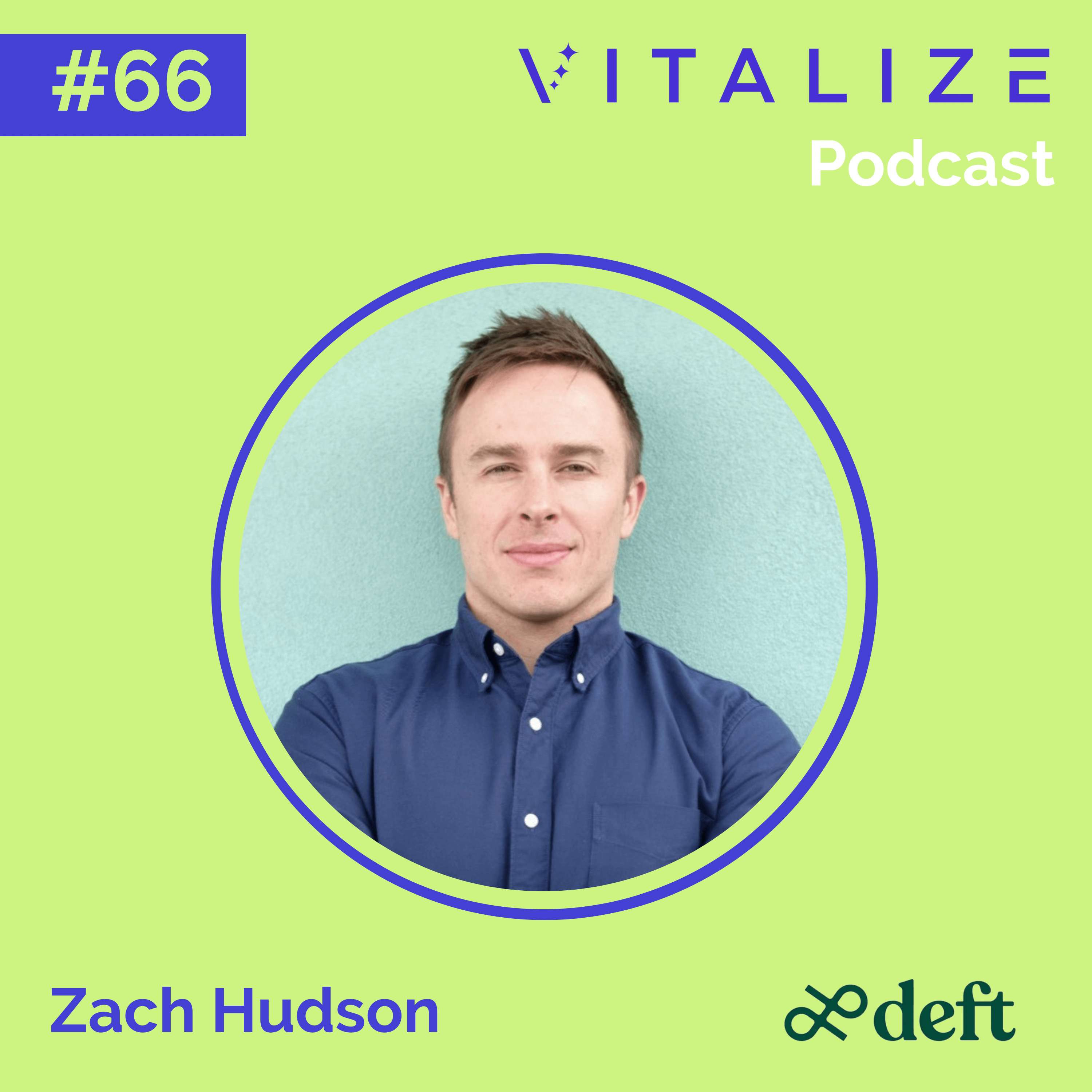 Taking on Amazon by Changing Consumer Behavior, the Evolution of Customer Acquisition, and How to Vet Investors, with Zach Hudson of Deft