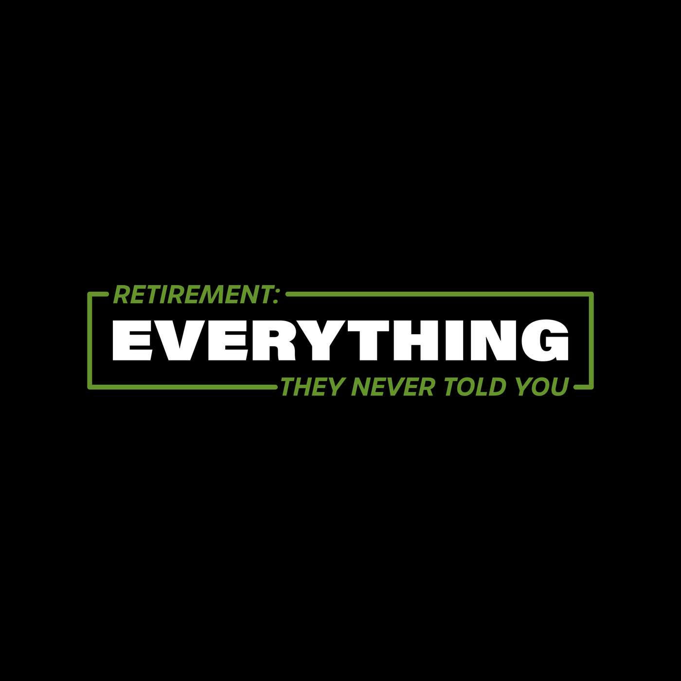 Retirement: Everything They Never Told You