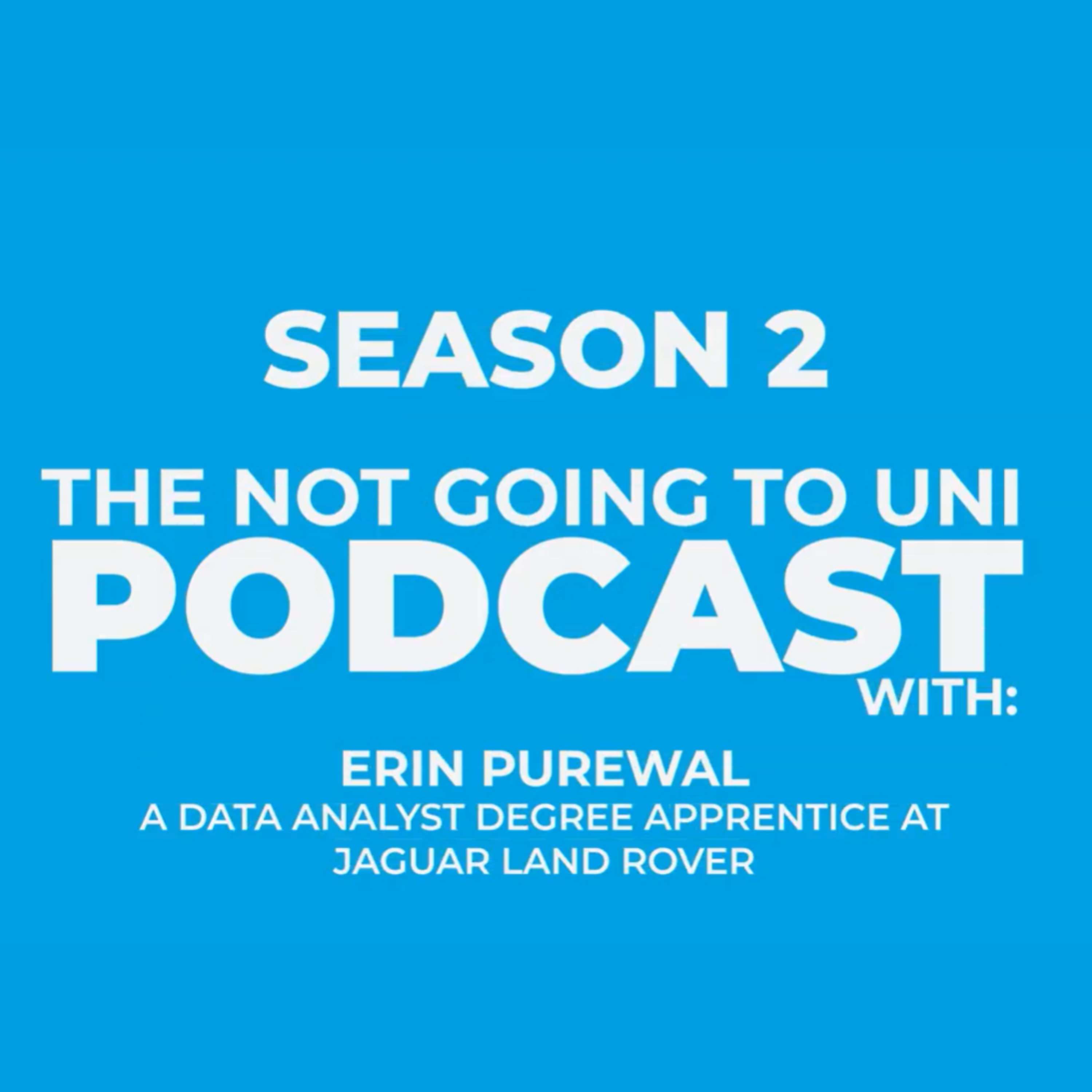 Season 2, Episode 5: The Not Going To Uni Podcast with Erin Purewal, Data Analyst Degree Apprentice