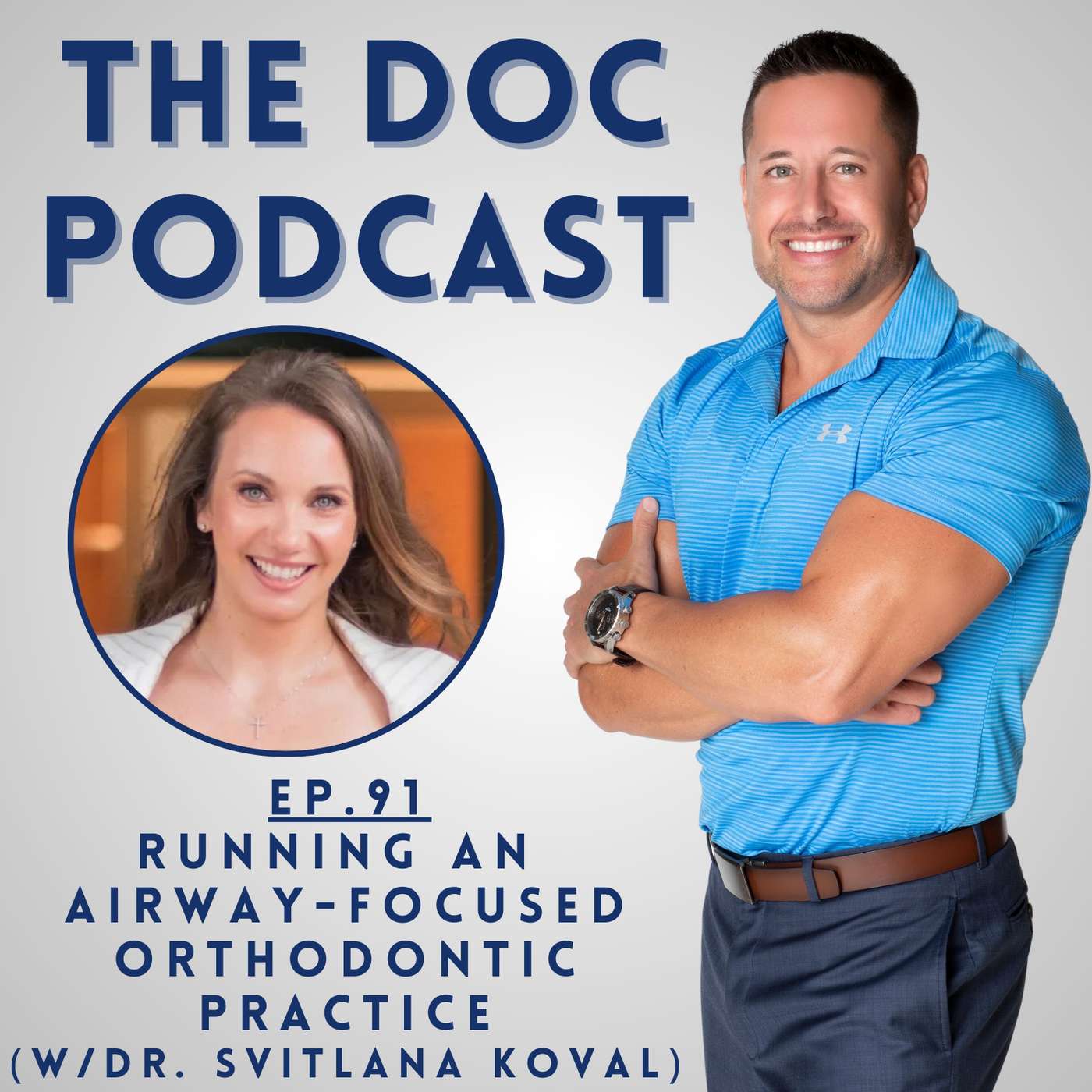 Running an Airway-Focused Orthodontic Practice (w/Dr. Svitlana Koval) [Ep.91]