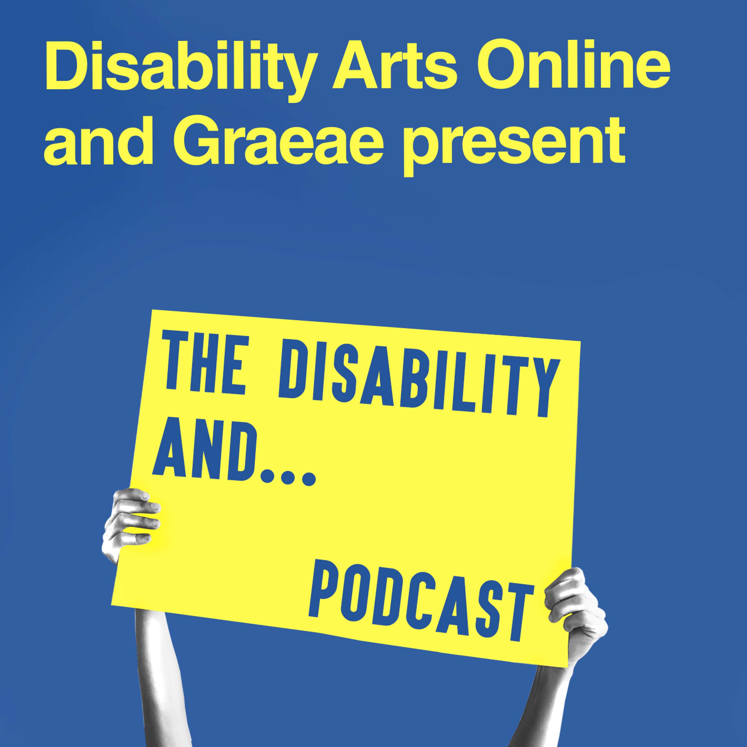 Disability Arts Online and Mind the Gap present The Disability and...Podcast