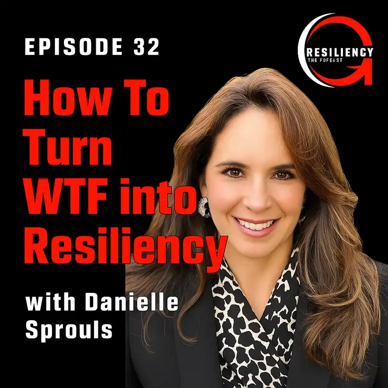 How to Turn WTF into Resiliency with Danielle Sprouls the WTF Lady