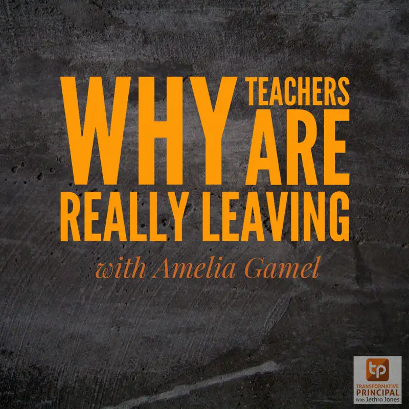 Why Teachers Are Really Leaving with Amelia Gamel Transformative Principal 500