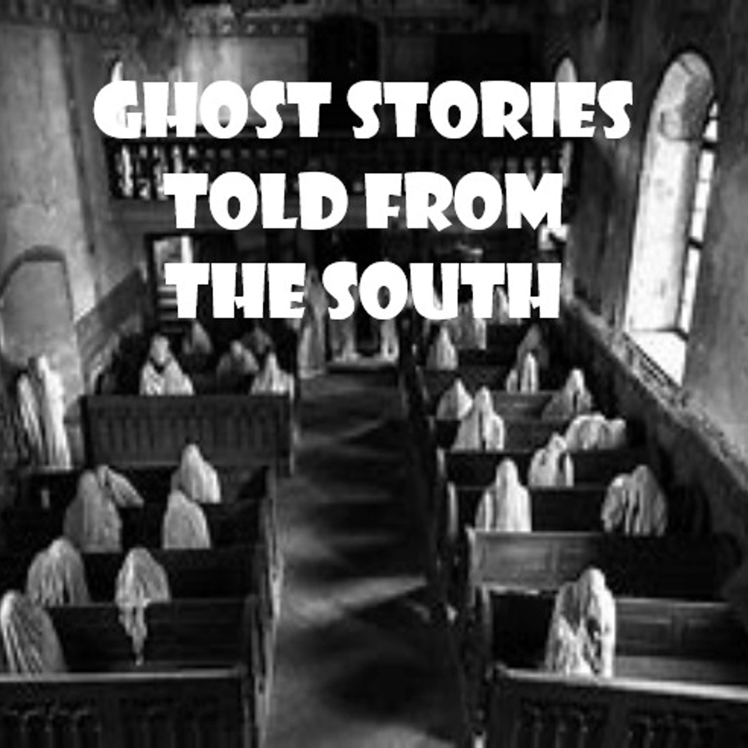 Ghost Stories Told From The South