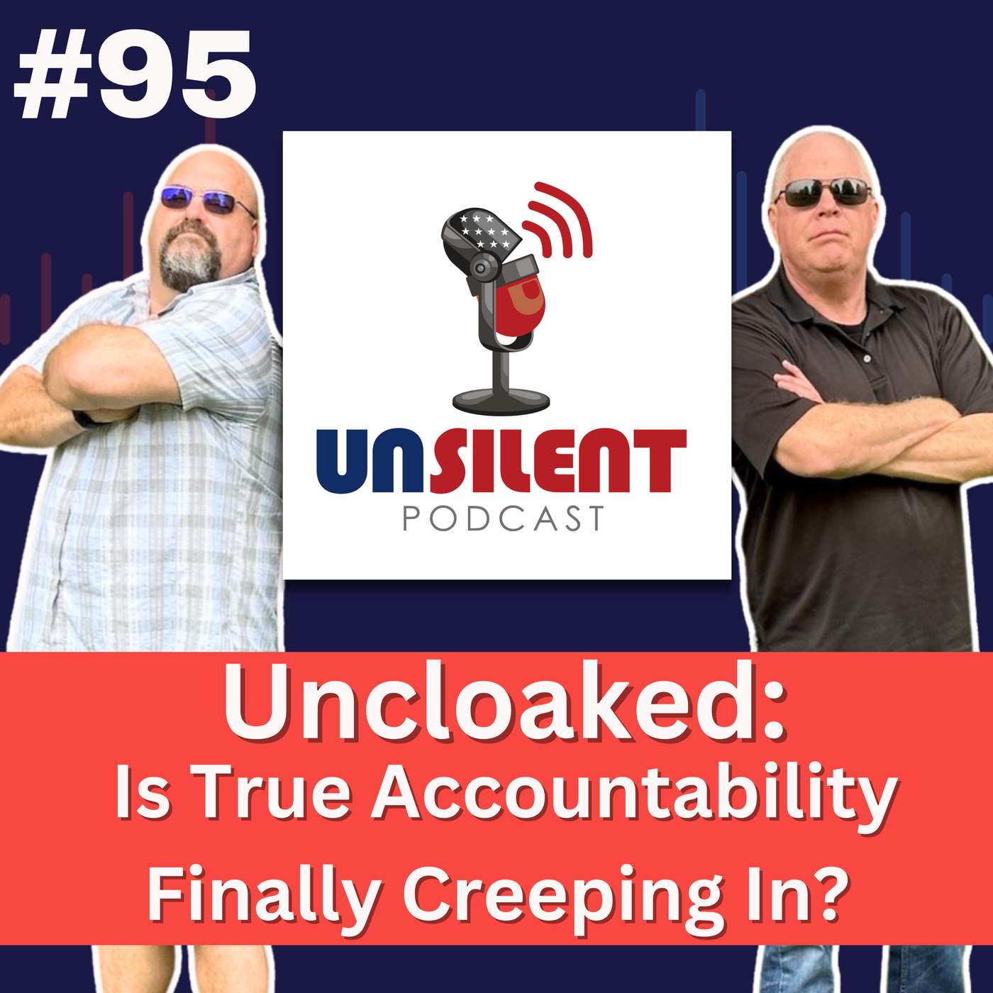 95. Uncloaked: Is True Accountability Finally Creeping In?