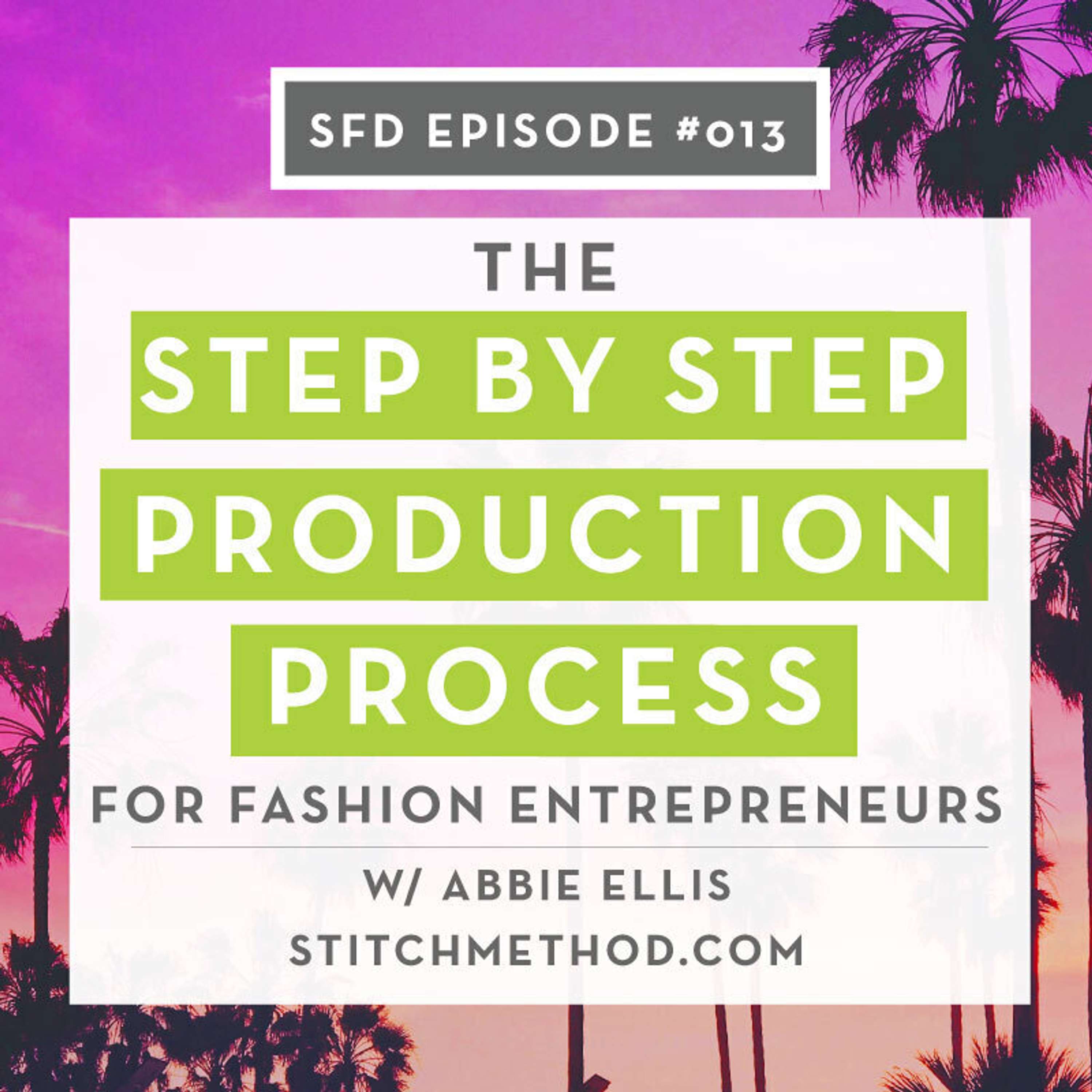 SFD013: The Step by Step Production Process for Fashion Design Entrepreneurs