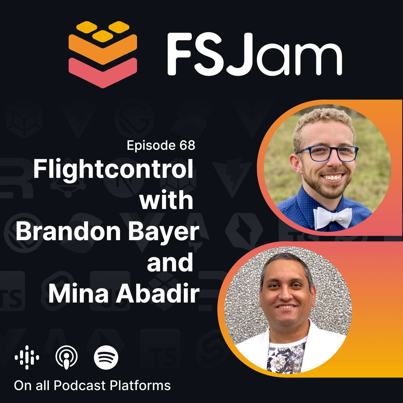 Episode 68 - Flightcontrol with Brandon Bayer and Mina Abadir
