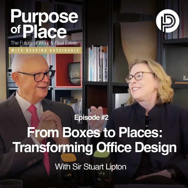 From Boxes to Places: Transforming Office Design with Sir Stuart Lipton