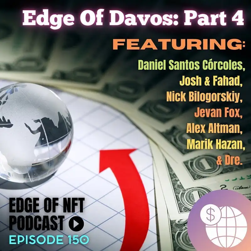 Edge Of Davos Part 4: Daniel Santos Córcoles, Josh & Fahad (Woonkly), Dre (Cool & Dre), Nick Bilogorskiy (Nova Ukraine), Jevan Fox (AE Studio), Alex Altman (Seal Storage), Marik Hazan (Medical Psychedelics House)