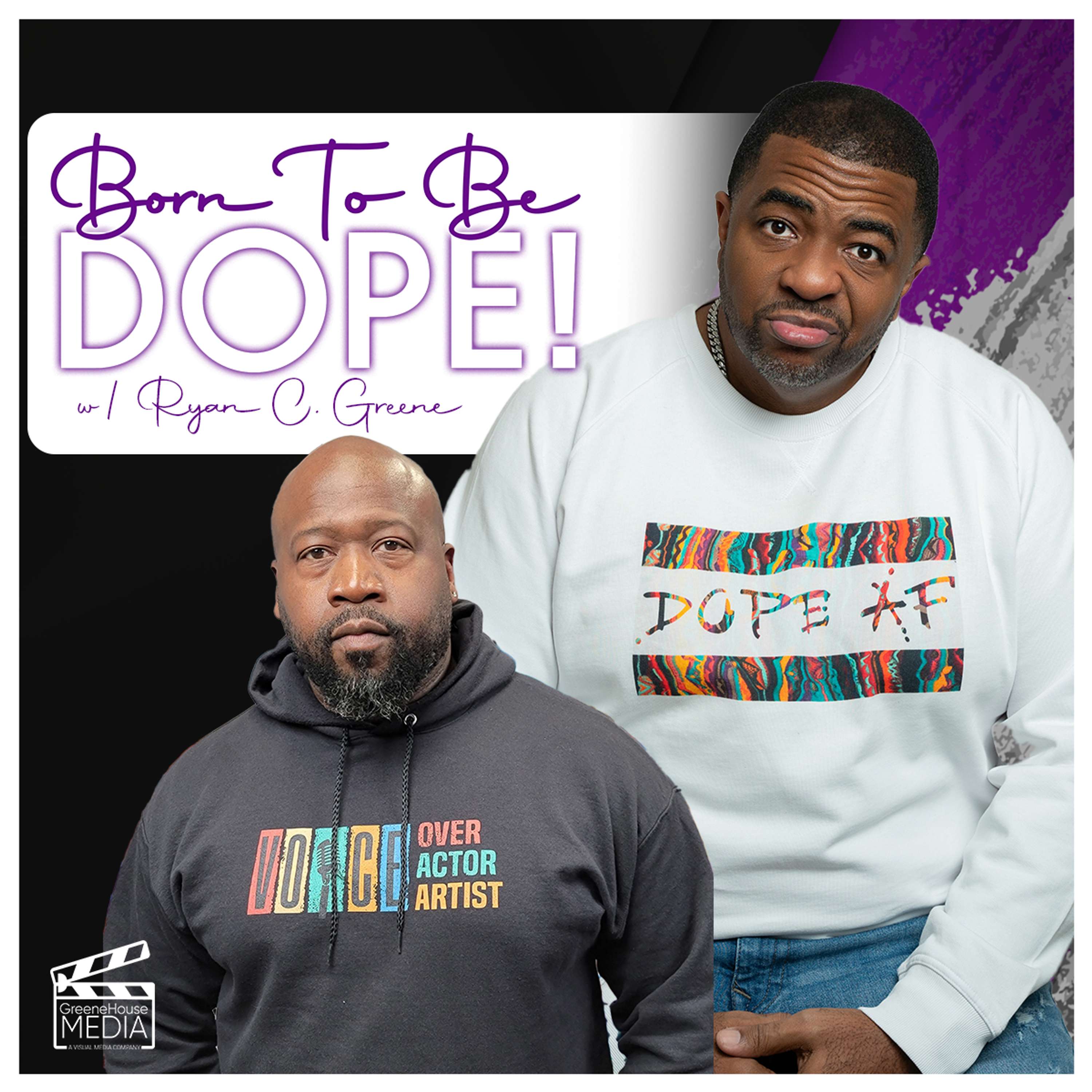 BORN TO BE DOPE w/ Ryan C. Greene
