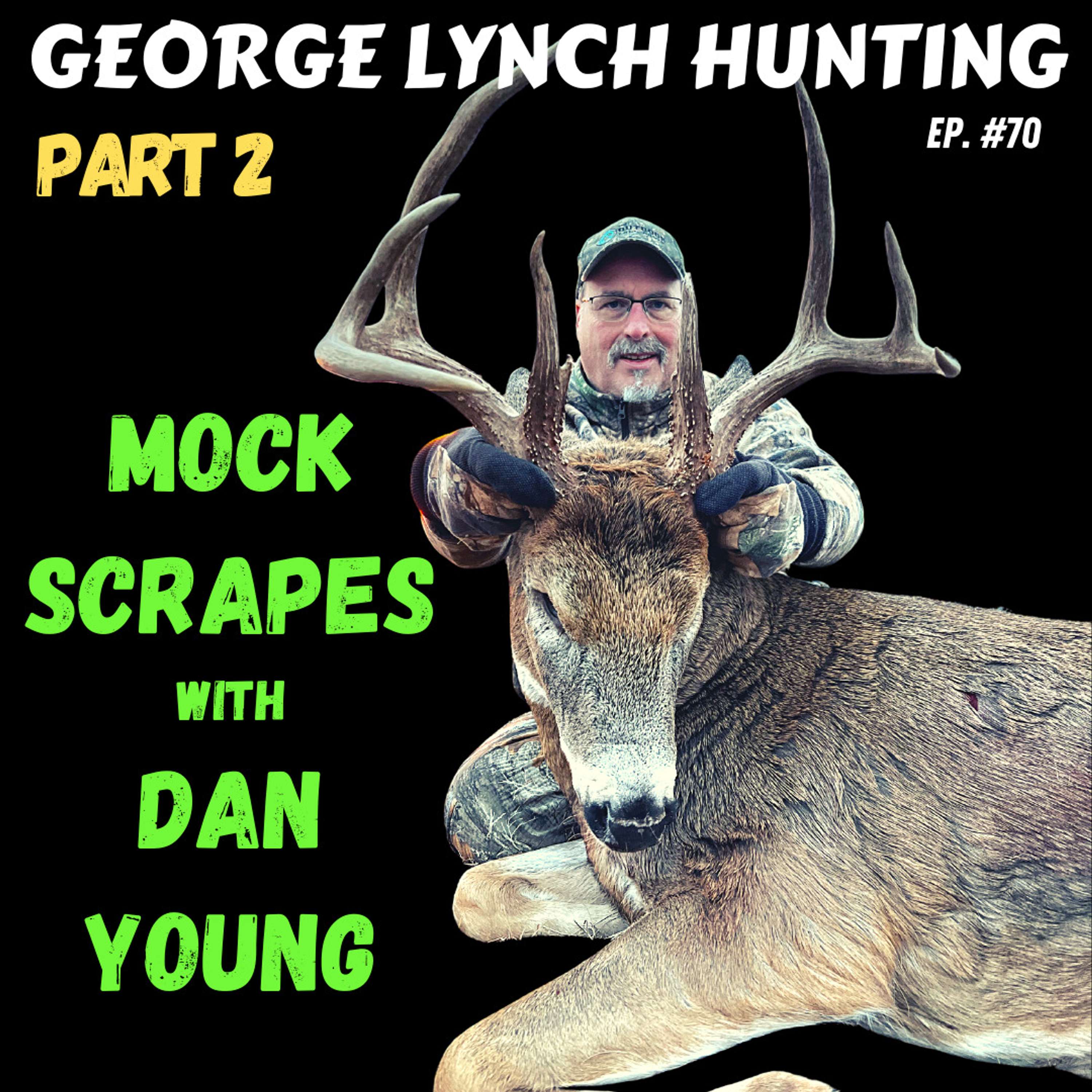 MOCK SCRAPES Part 2 WITH DAN YOUNG - DEER HUNTING & WHITETAIL