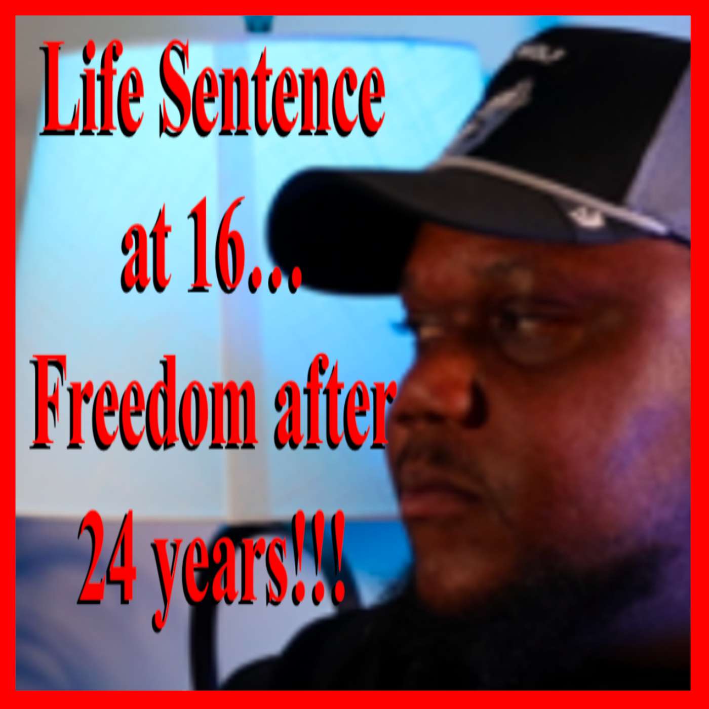 Robert "Lil Bobby" Pittman - Life Sentence at 16...  Freedom After 24 Years!!! episode artwork