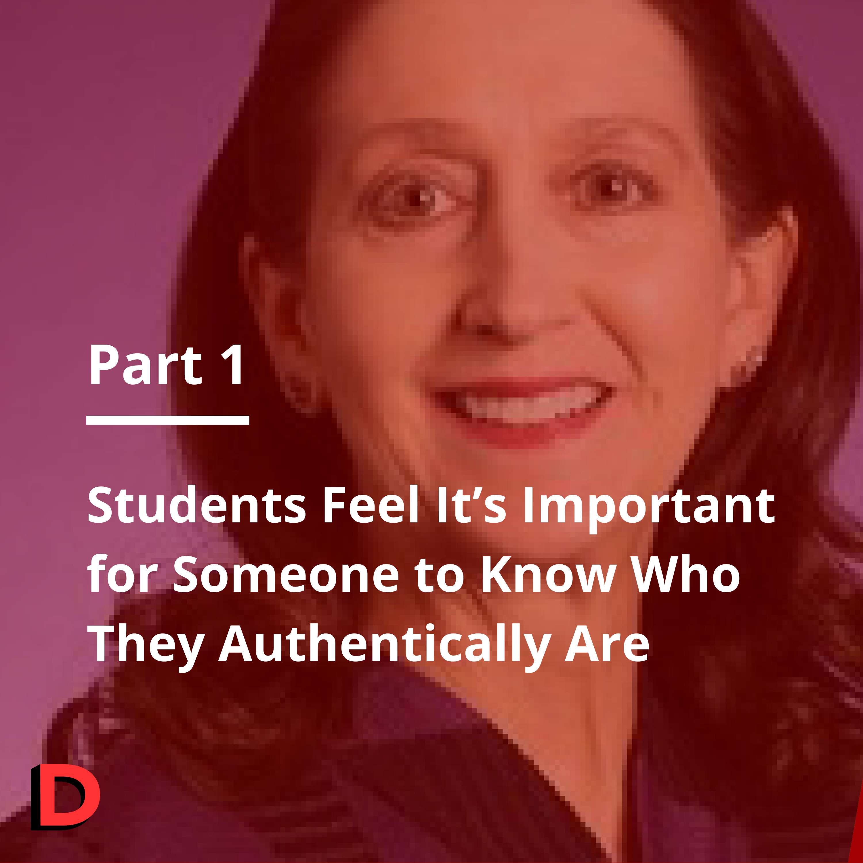 S1 E29 - Students Feel It's Important to Show Who They Authentically Are (Part 1) - Sally Fortenberry