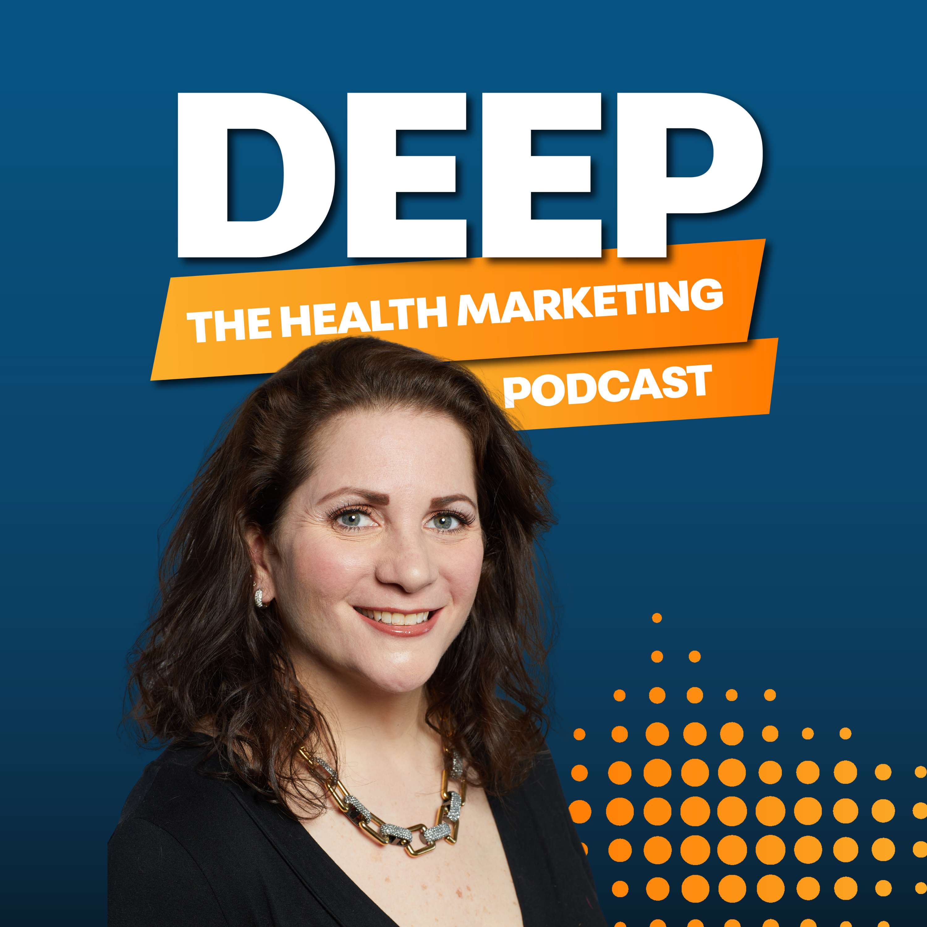 Deep: The Health Marketing Podcast