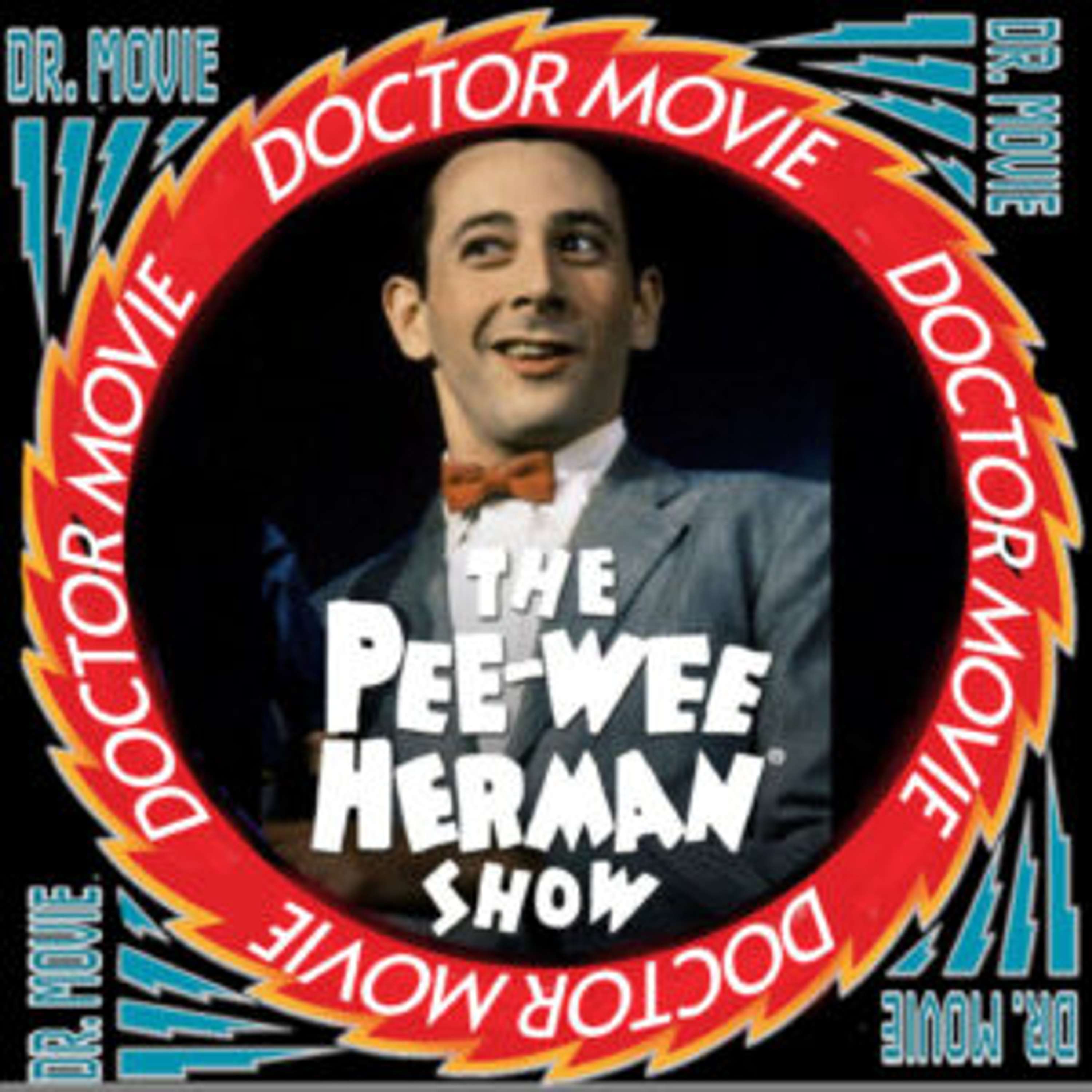 Doctor Movie: Episode 202: The Pee Wee Herman Show - podcast episode cover