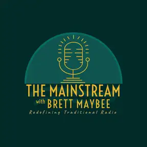 The Mainstream with Brett Maybee