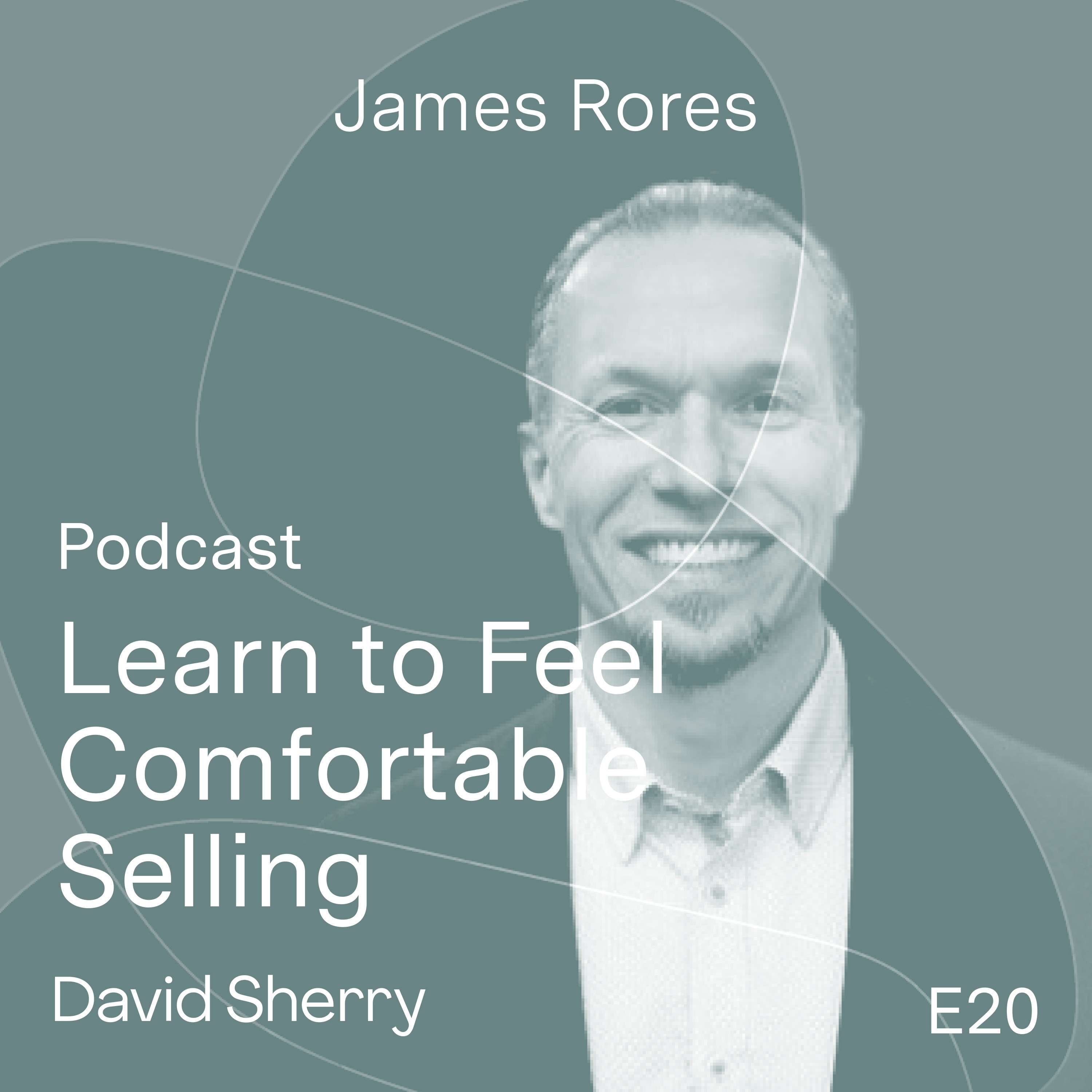 James Rores – Learn to Feel Comfortable Selling