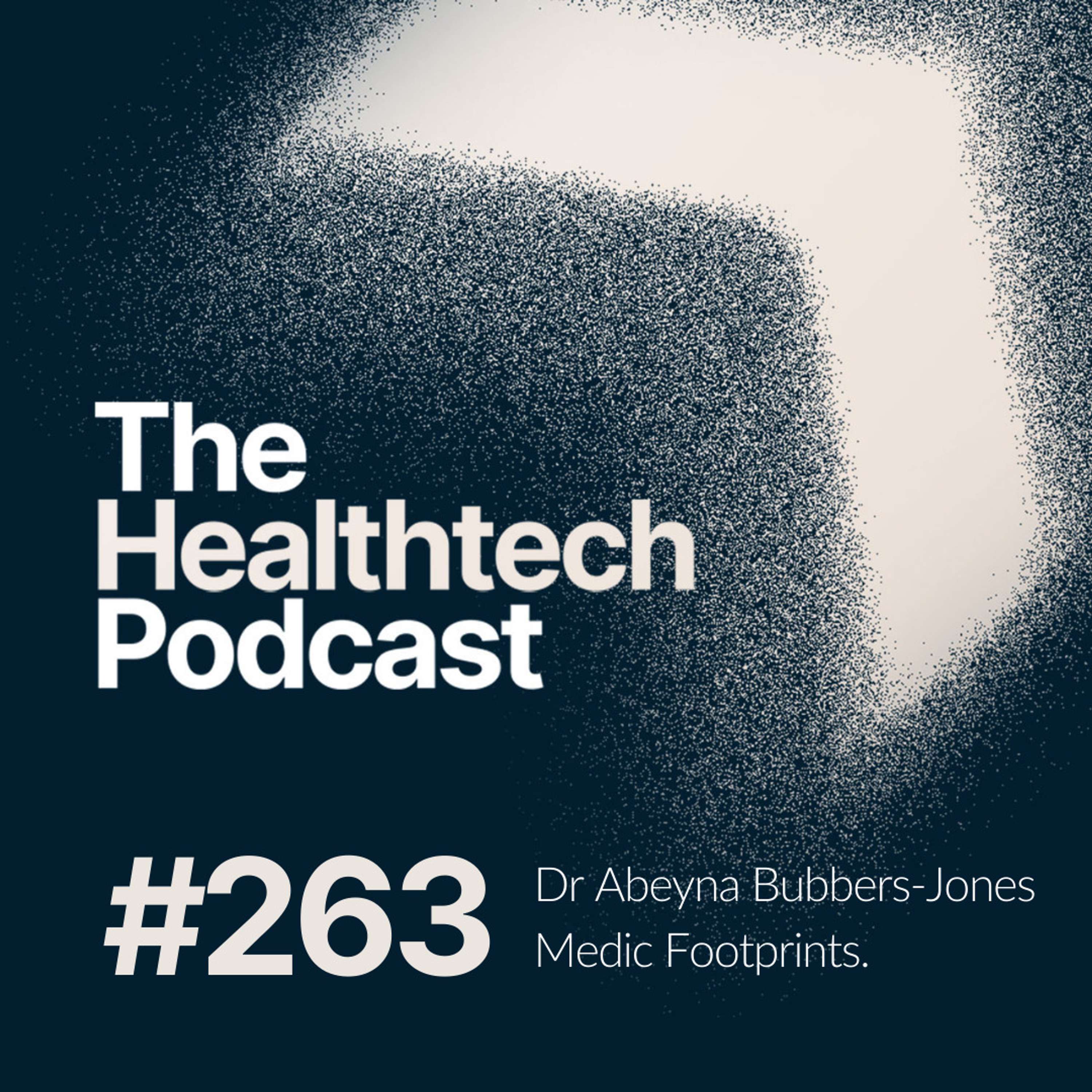 #263 The Story of Medic Footprints with Founder Dr. Abeyna Bubbers-Jones 👣 - podcast episode cover