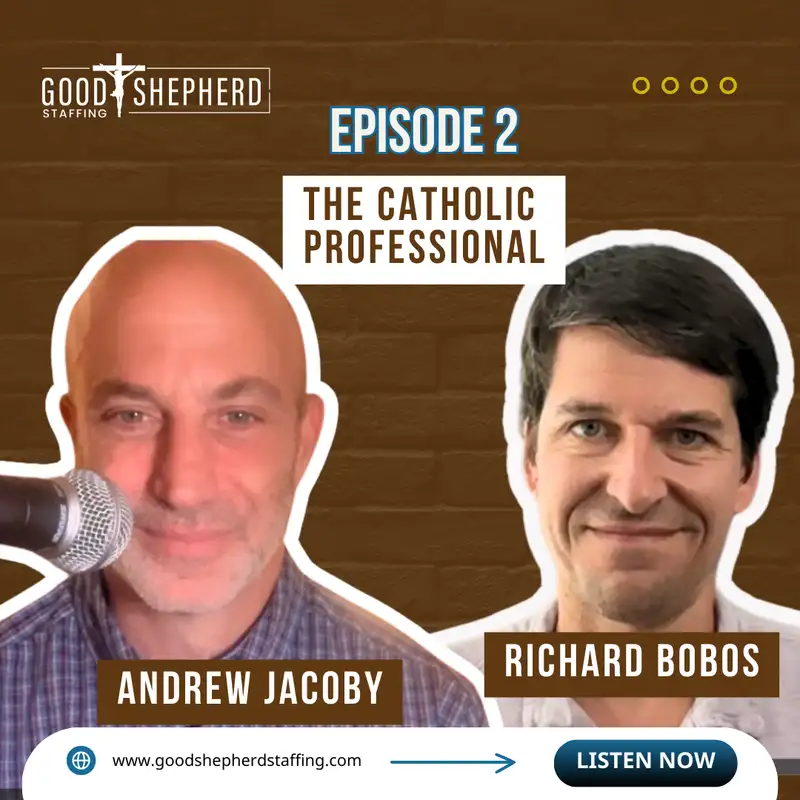 Episode 2: Faith at Work: Navigating Corporate Life as a Catholic with Richard