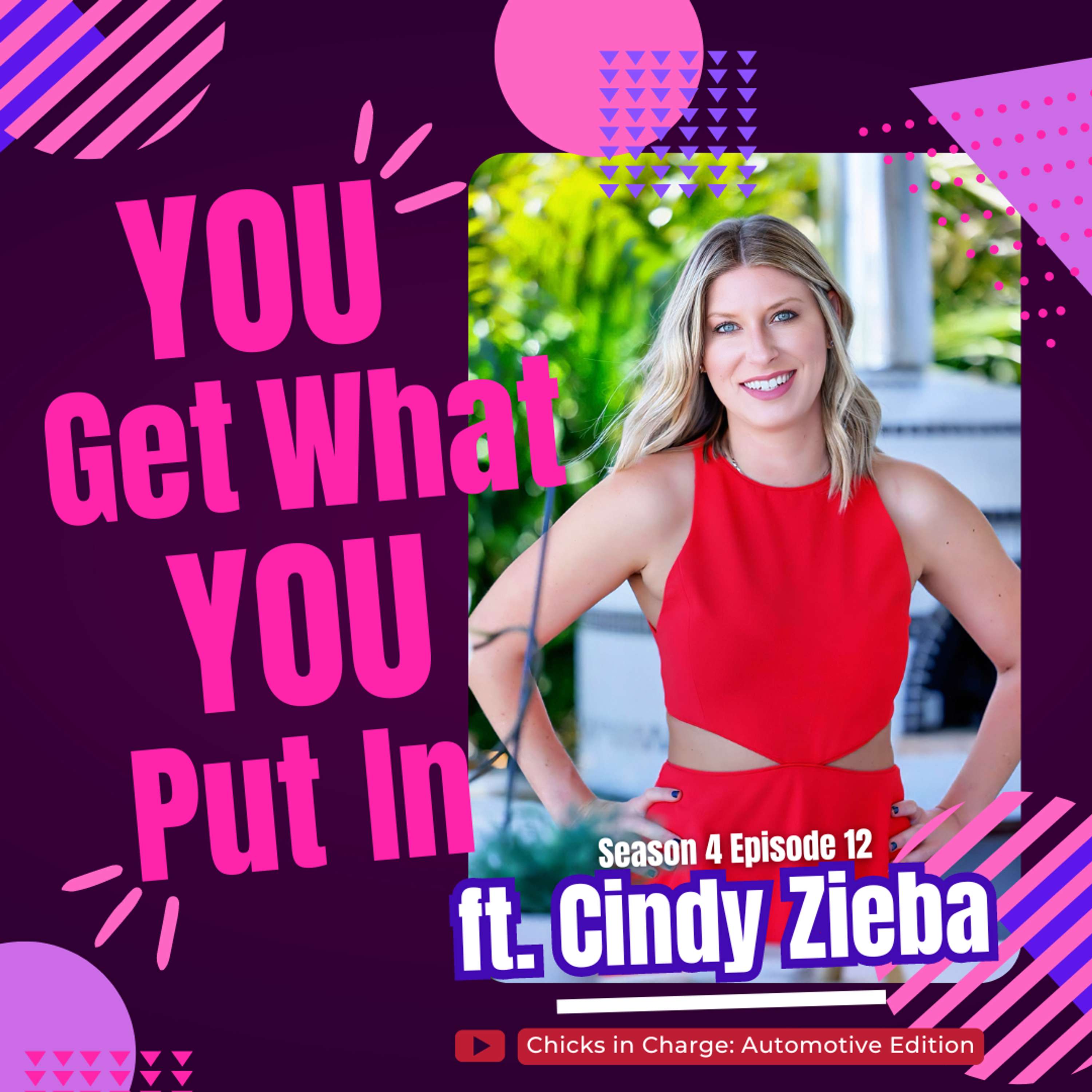 You Get What You Put In ft. Cindy Zieba