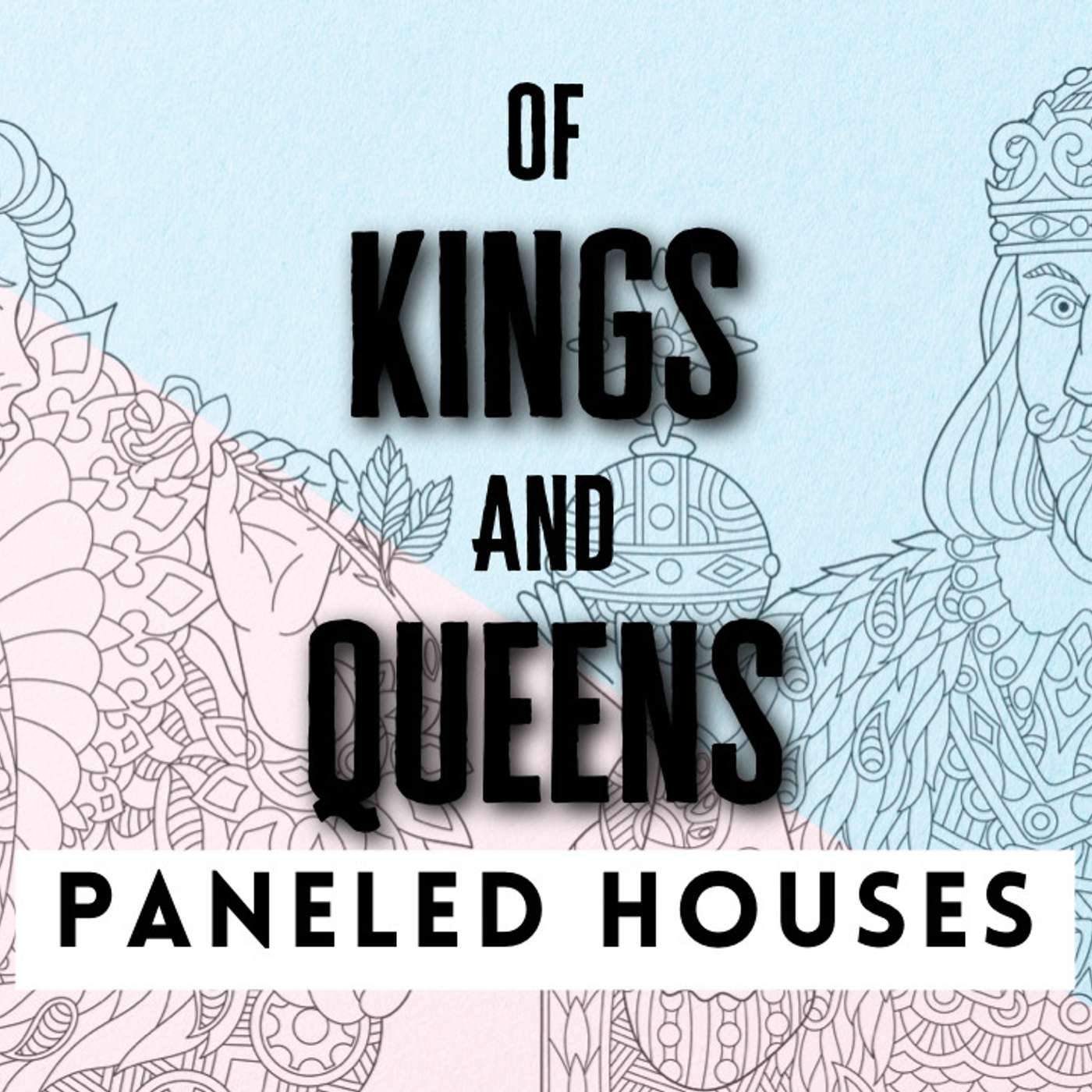 Of Kings & Queens: Paneled Houses - Luke Neer