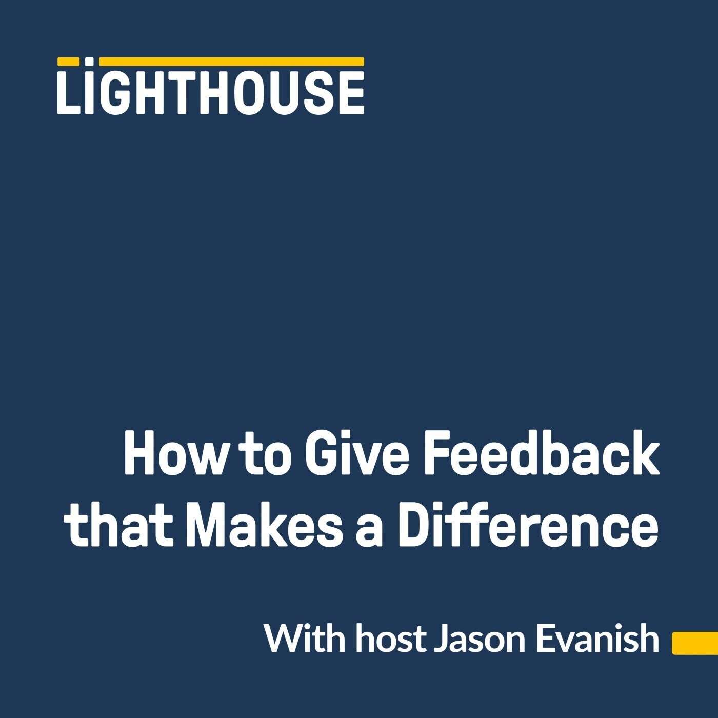 3 Simple Steps for How to Give Feedback that Improves your Team