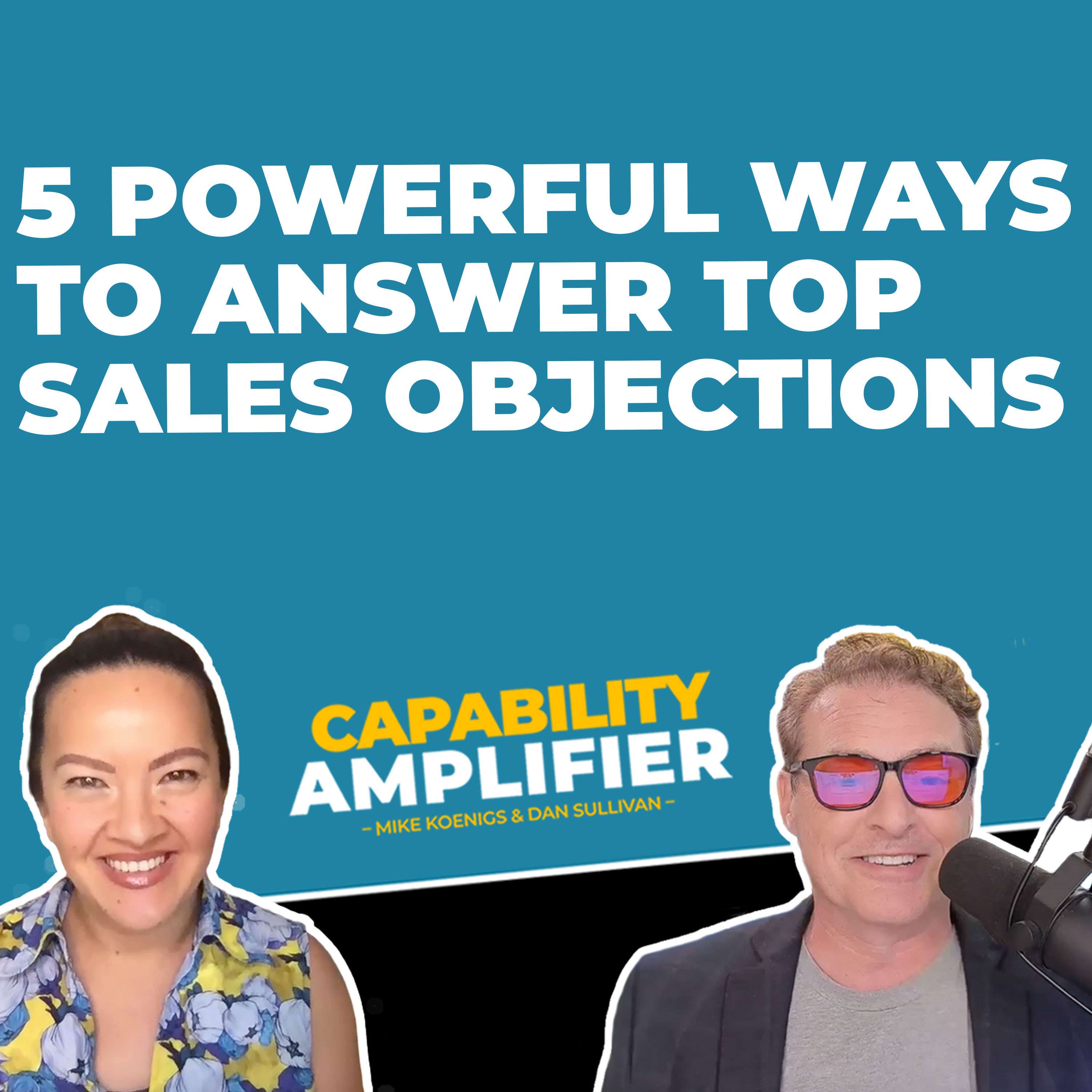 Five Powerful Ways To Answer Top Sales Objections - podcast episode cover