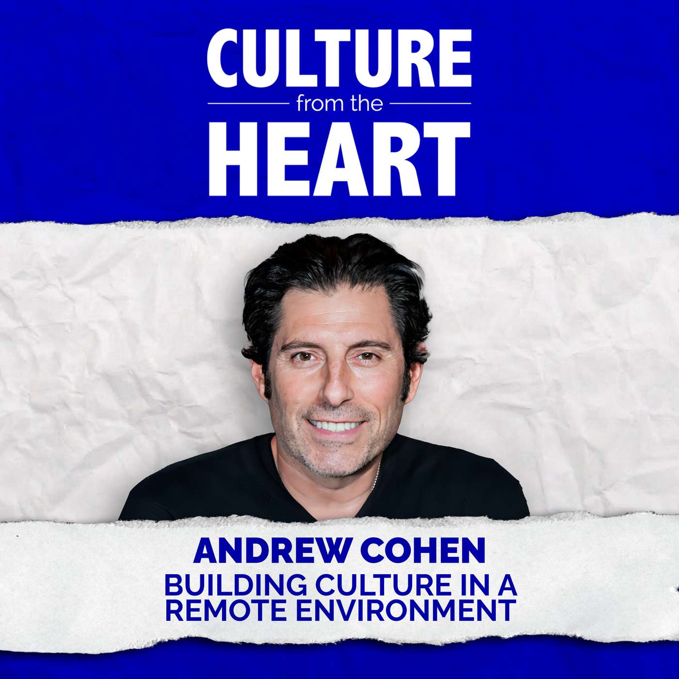 Building Culture in a Remote Environment featuring Andrew Cohen