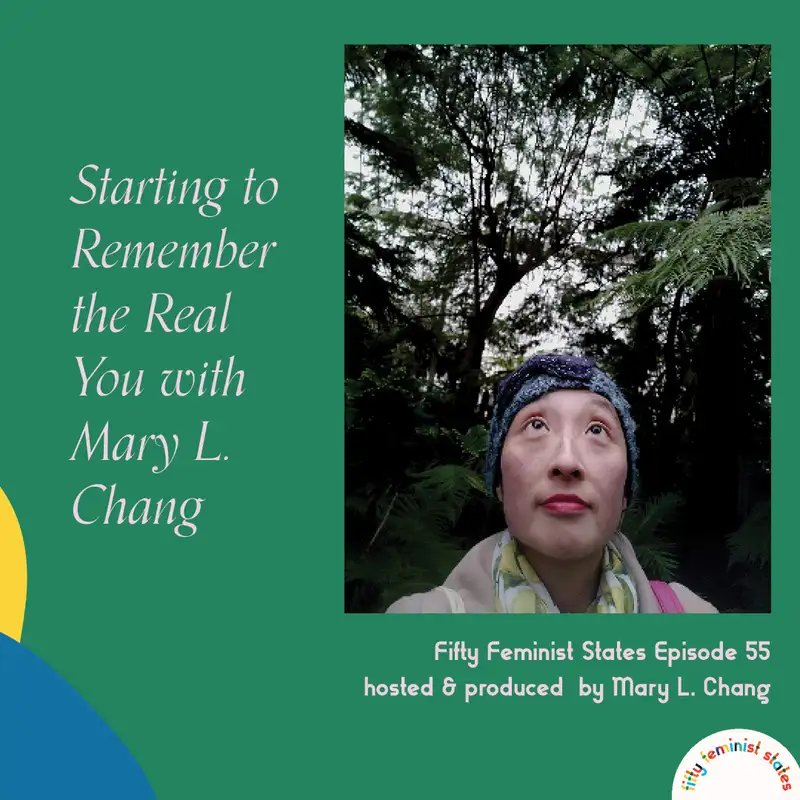 Episode 55 - Starting to Remember the Real You with Mary L. Chang