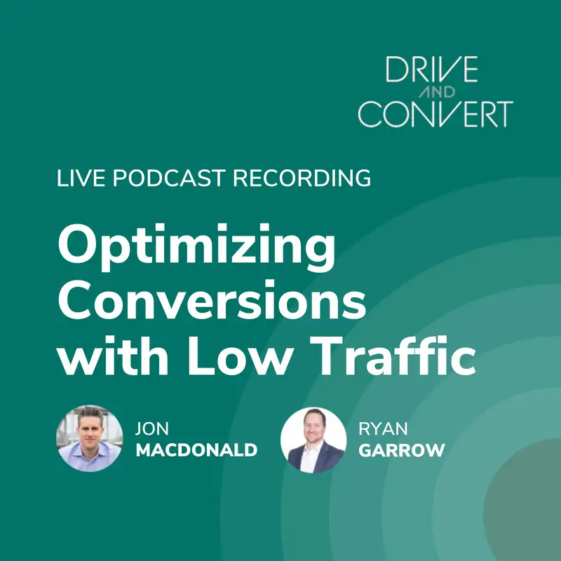 Episode 77 : Optimizing Conversions with Low Traffic (Live)