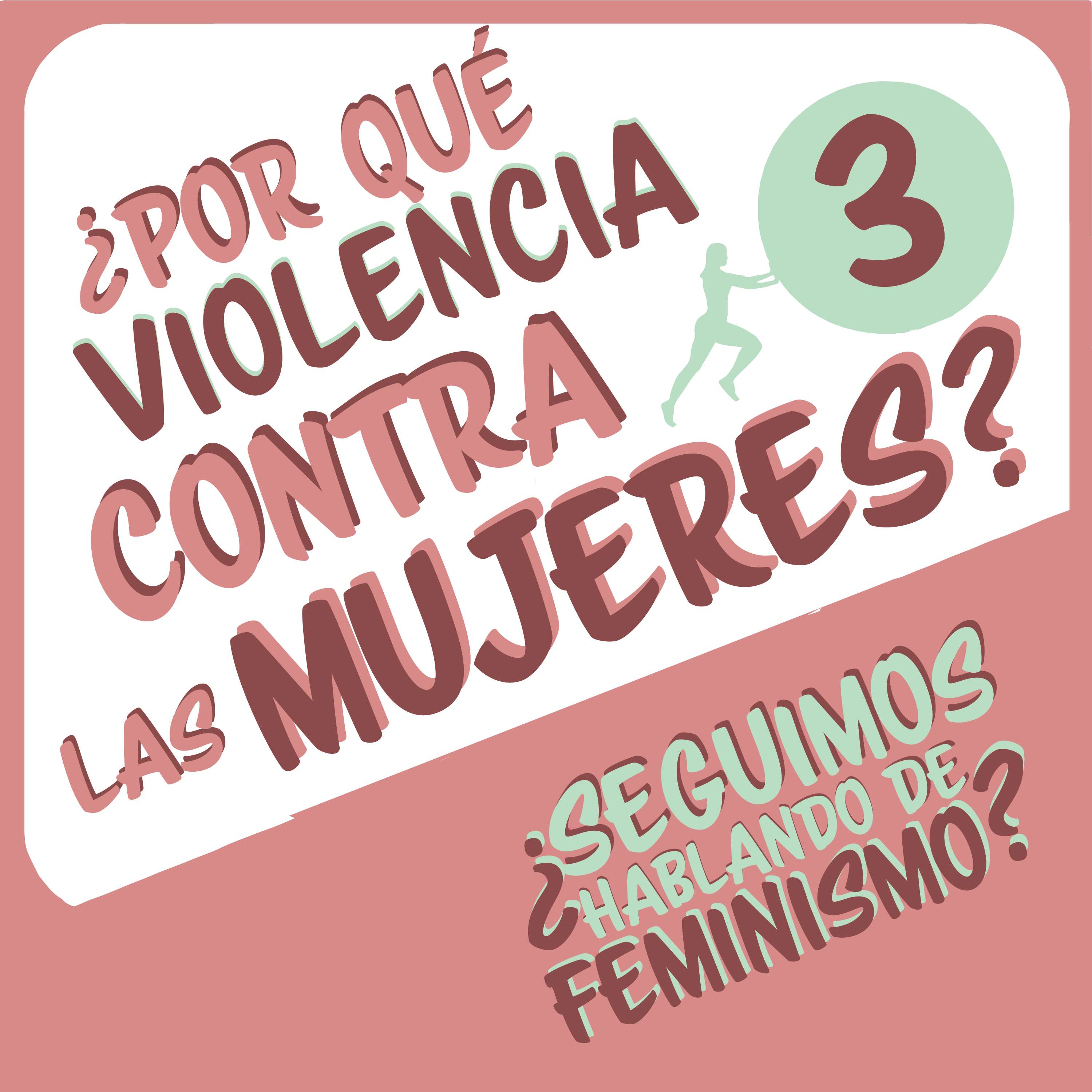 ¿por Qué Violencia Contra Las Mujeres ¿seguimos Hablando De Feminismo Podcast Podtailemk 6898