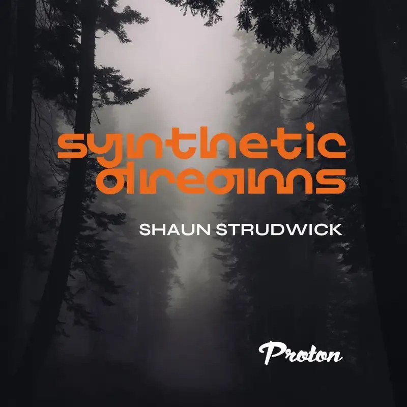 Shaun Strudwick Presents -  Synthetic Dreams 025
