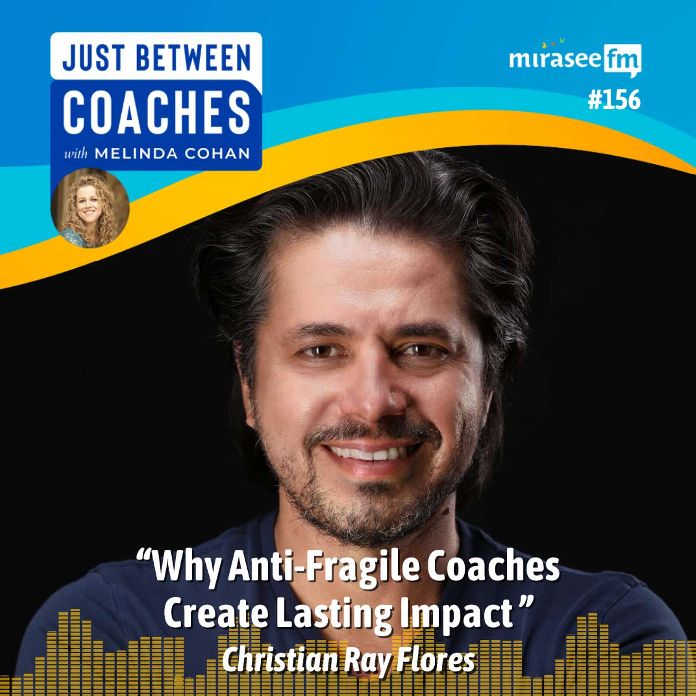 Why Anti-Fragile Coaches Create Lasting Impact (Christian Ray Flores)