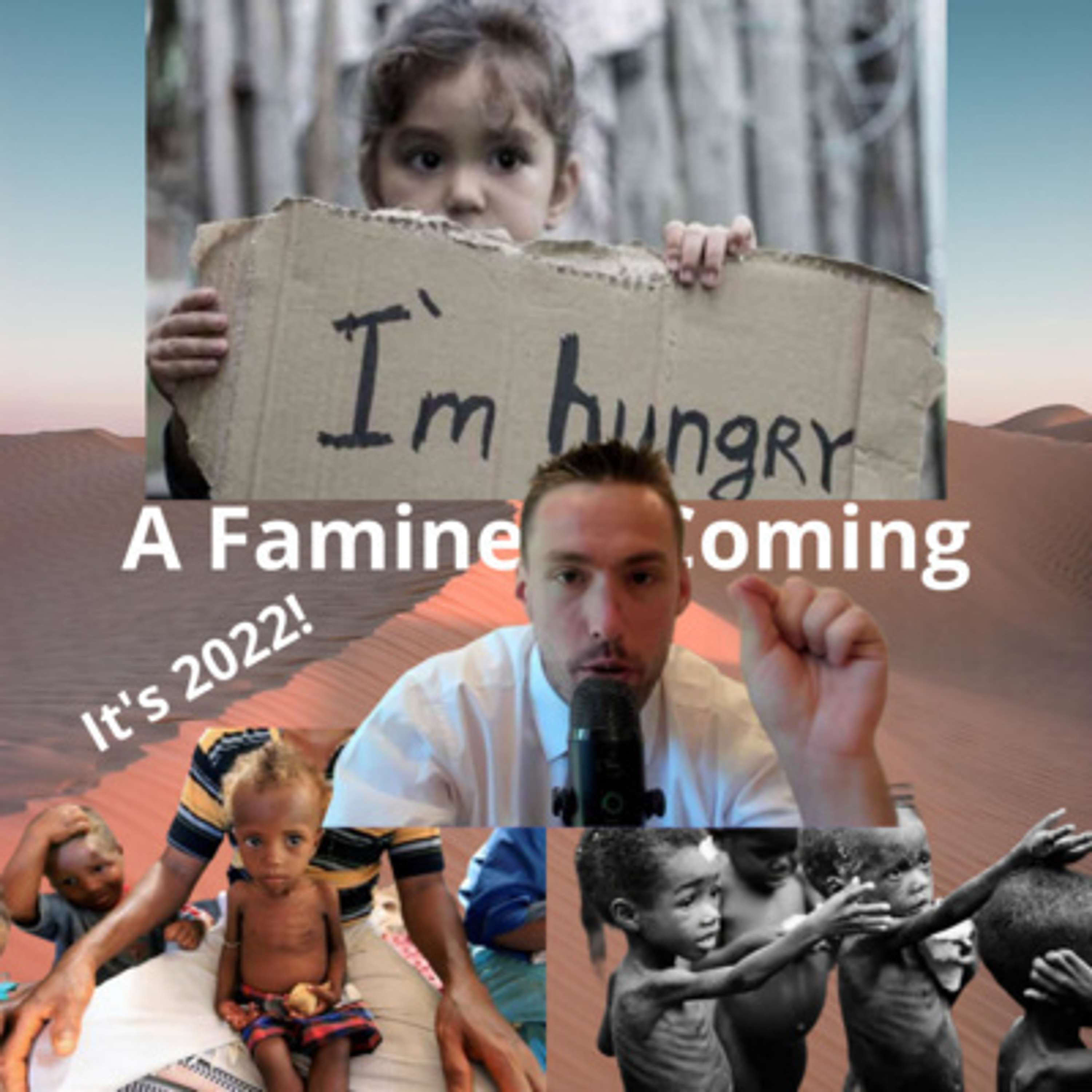 There is a famine coming in 2022 - #21