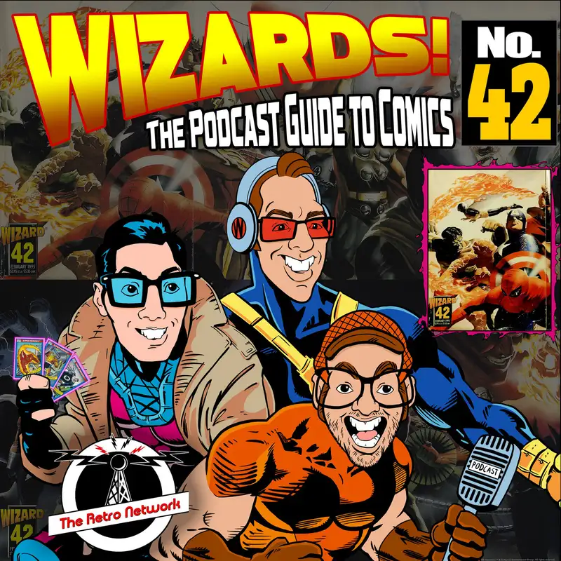 WIZARDS The Podcast Guide To Comics | Episode 42