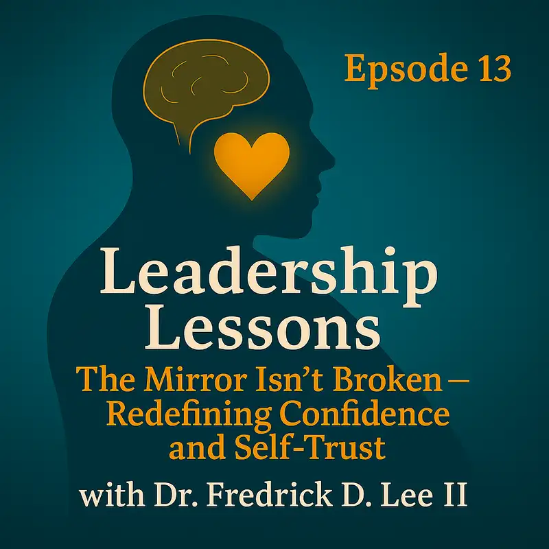 Ep. 13 The Mirror Isnāt Broken ā Redefining Confidence and Self-Trust