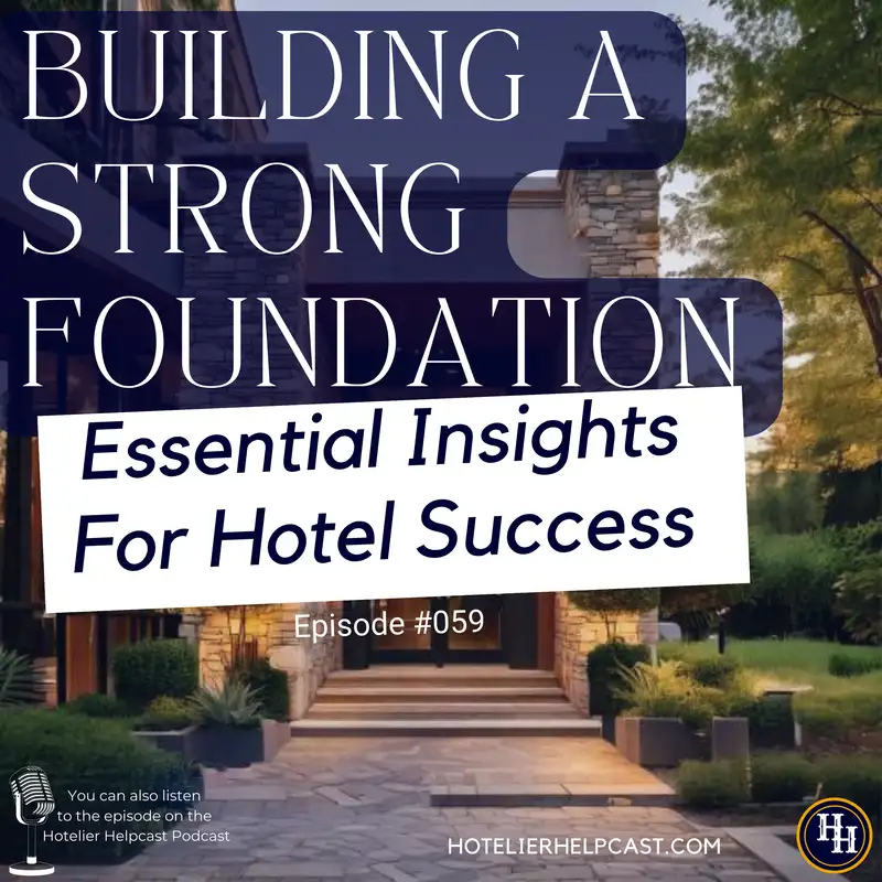 Building a Strong Foundation: Essential Insights For Hotel Success-059