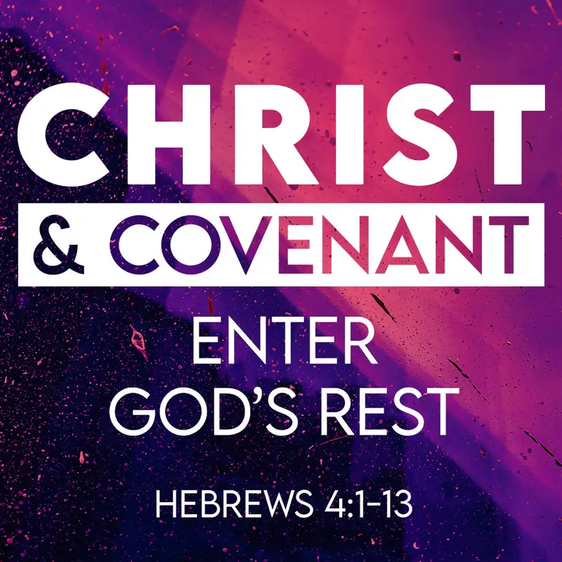 Enter God's Rest (Christ & Covenant series #5)
