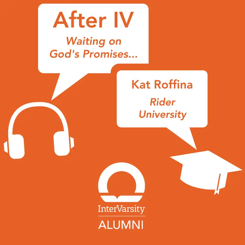 E60: Waiting on God's Promises... || Kat Roffina - Rider University ||