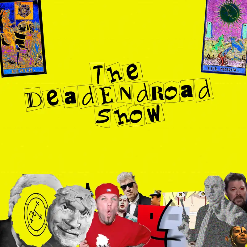 The DeadEndRoad Show