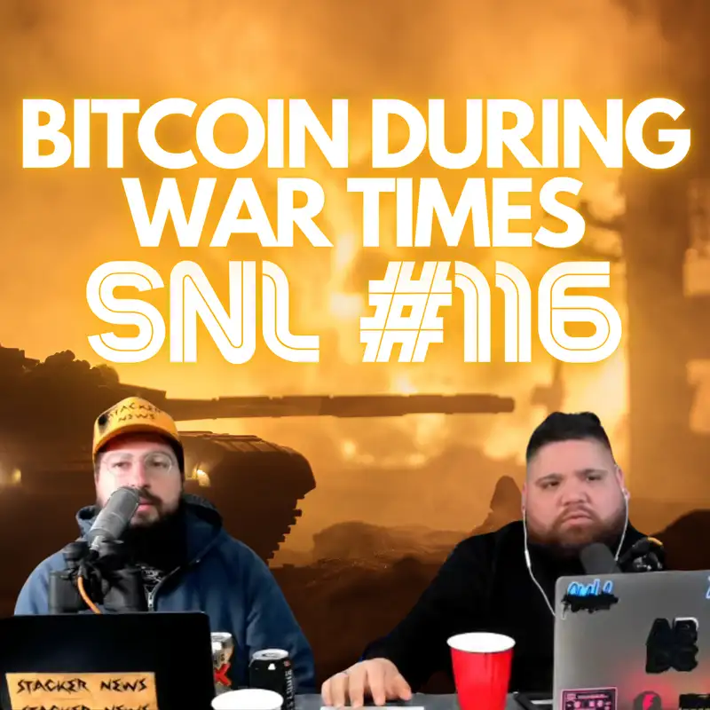 Stacker News Live #116: Bitcoin During War Times