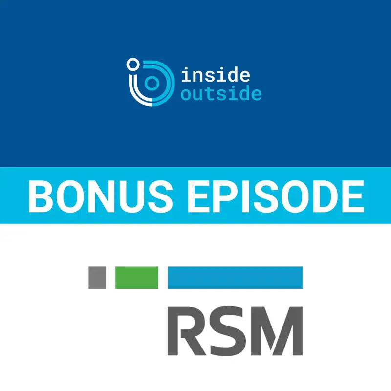 BONUS: RSM's Kevin Depew and Matt Wolf on Serving Clients through the Industry Eminence Program